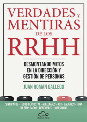 VERDADES Y MENTIRAS DE LOS RECURSOS HUMANOS 9788412268379