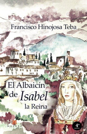 EL ALBAICÍN DE ISABEL LA REINA (4¬™ EDICIÓN) 9788412652604