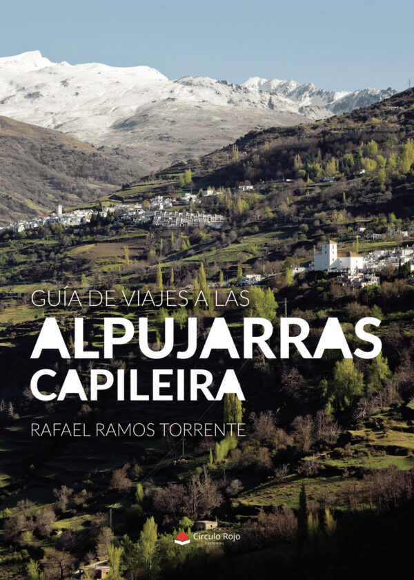 GUÍA DE VIAJES A LAS ALPUJARRAS. CAPILEIRA 9788413040783