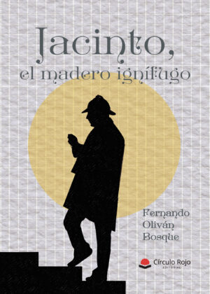 JACINTO, EL MADERO IGNÍFUGO