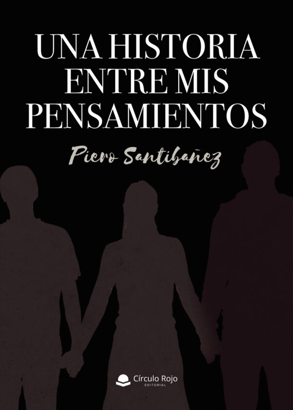 UNA HISTORIA ENTRE MIS PENSAMIENTOS 9788413043210