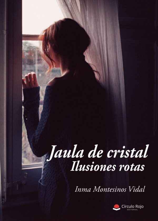 JAULA DE CRISTAL, ILUSIONES ROTAS 9788413045900