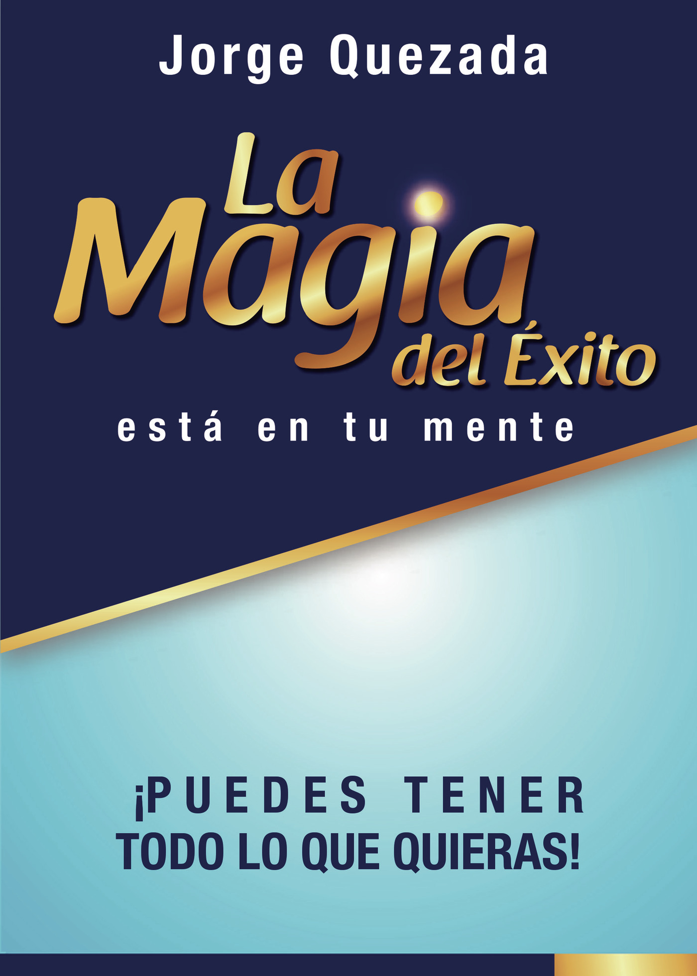LA MAGIA DEL ÉXITO, ESTÁ EN TU MENTE