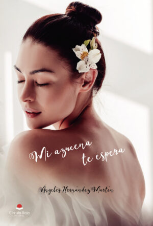MI AZUCENA TE ESPERA 9788413049311