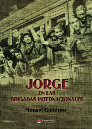 JORGE EN LAS BRIGADAS INTERNACIONALES 9788413171401