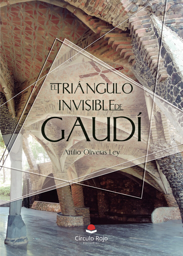 EL TRIÁNGULO INVISIBLE DE GAUDÍ