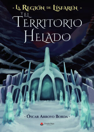 LA REGIÓN DE LÍSFAREN Y EL TERRITORIO HELADO 9788413175270