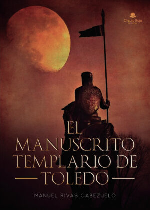 EL MANUSCRITO TEMPLARIO DE TOLEDO 9788413178769