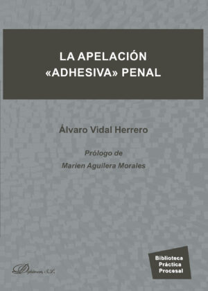 LA APELACIÓN ADHESIVA PENAL. 9788413240176