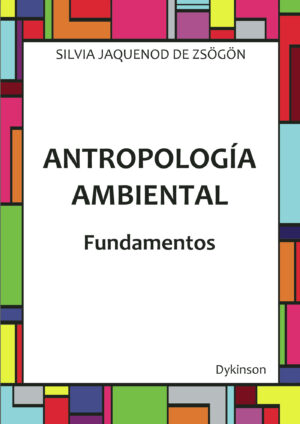 ANTROPOLOGÍA AMBIENTAL. FUNDAMENTOS. 9788413241616
