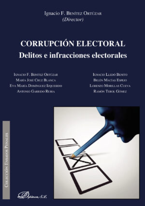 CORRUPCIÓN ELECTORAL.DELITOS E INFRACCIONES ELECTORALES 9788413242170