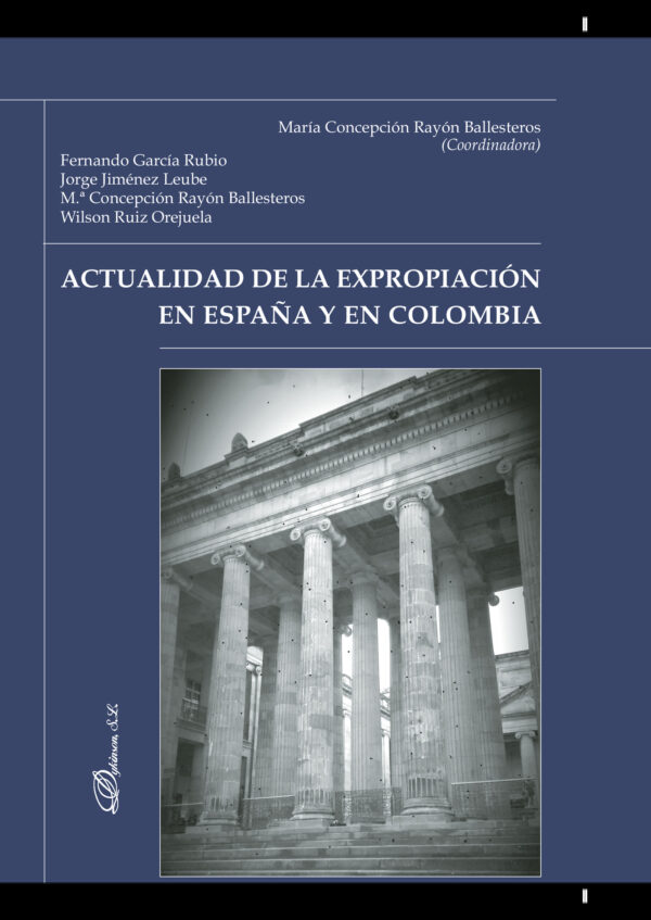 ACTUALIDAD DE LA EXPROPIACIÓN EN ESPAÑA Y EN COLOMBIA. 9788413243191