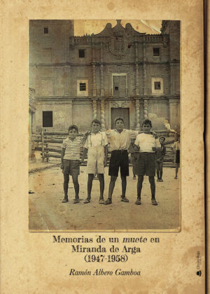 MEMORIAS DE UN MUETE EN MIRANDA DE ARGA (1947-1958) 9788413310237