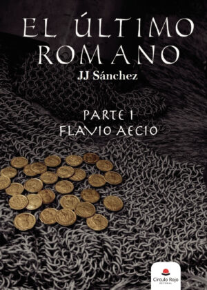 EL ÚLTIMO ROMANO PARTE 1: FLAVIO AECIO 9788413312125