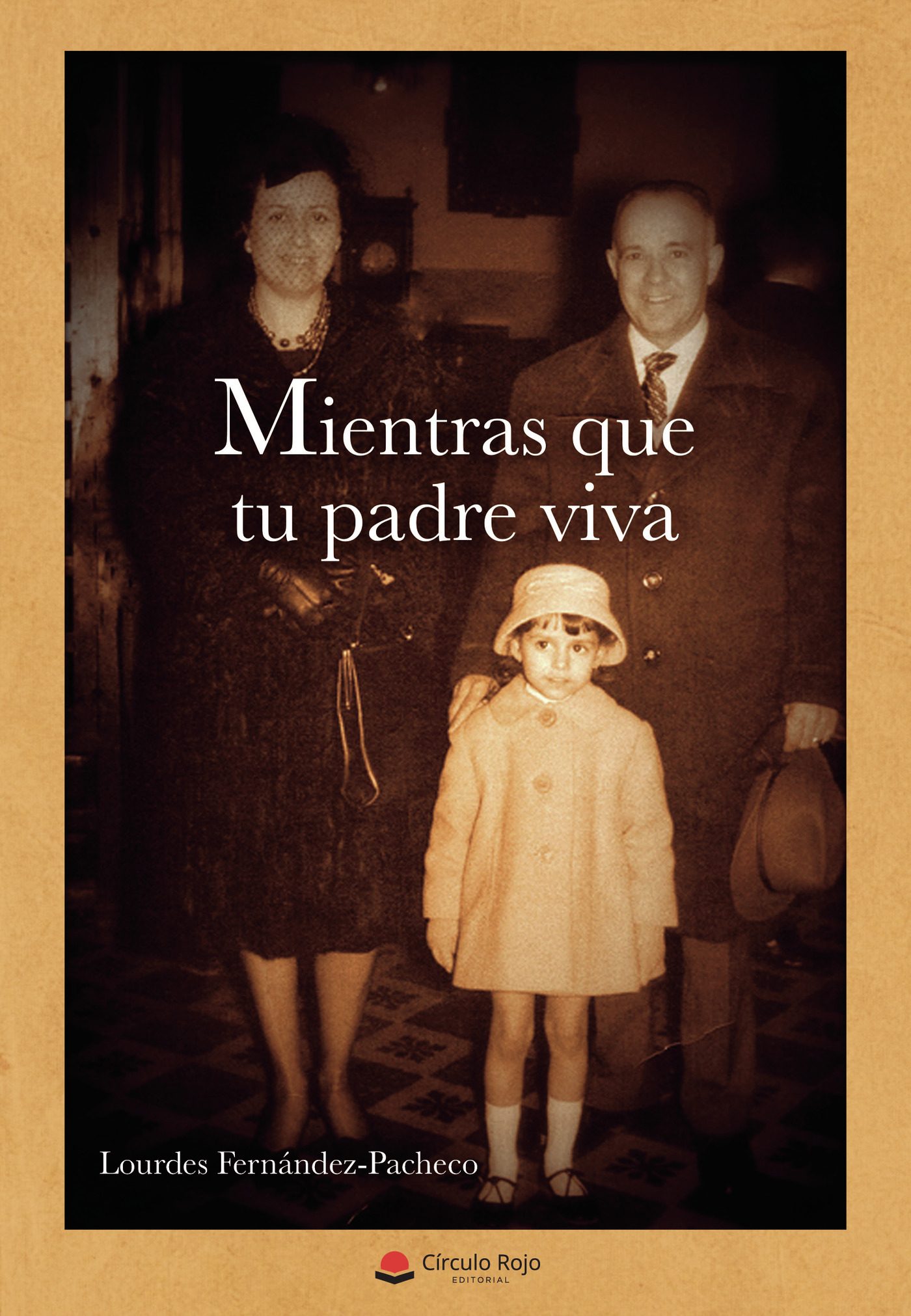 MIENTRAS QUE TU PADRE VIVA