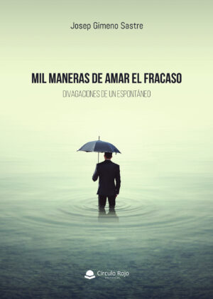 MIL MANERAS DE AMAR EL FRACASO