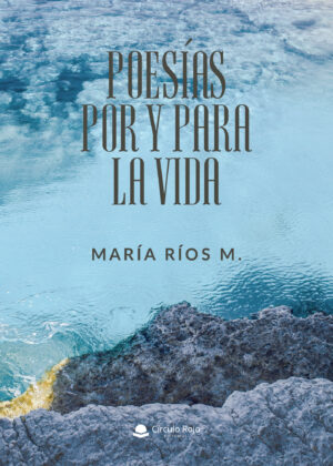 POESÍAS POR Y PARA LA VIDA 9788413317212