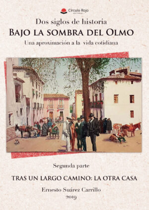 DOS SIGLOS DE HISTORIA. BAJO LA SOMBRA DEL OLMO. UNA APROXIMACIÓN A LA VIDA COTIDIANA. SE 978841331