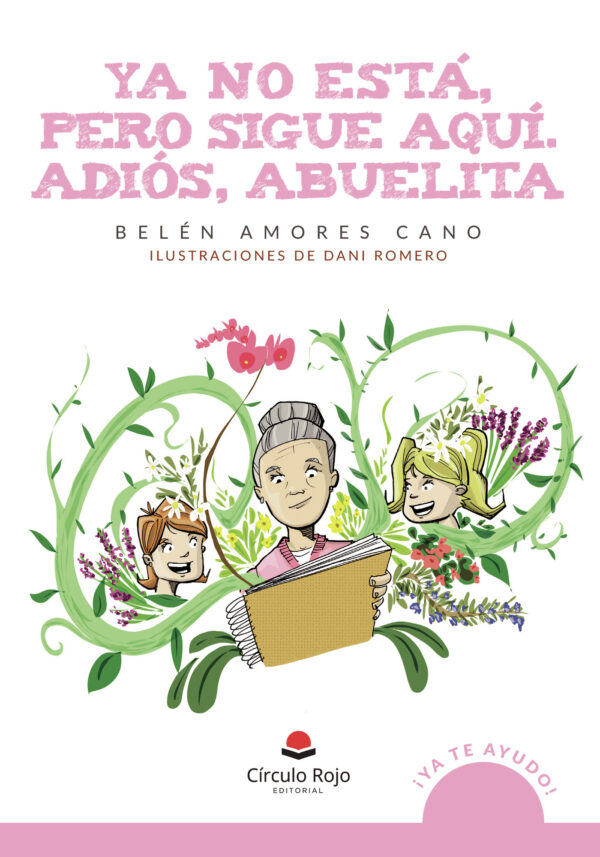 YA NO ESTÁ, PERO SIGUE AQUÍ. ADIÓS, ABUELITA 9788413318752