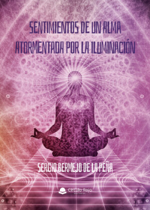 SENTIMIENTOS DE UN ALMA ATORMENTADA POR LA ILUMINACIÓN 9788413318790