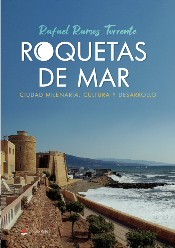 ROQUETAS DE MAR. CIUDAD MILENARIA. CULTURA Y DESARROLLO