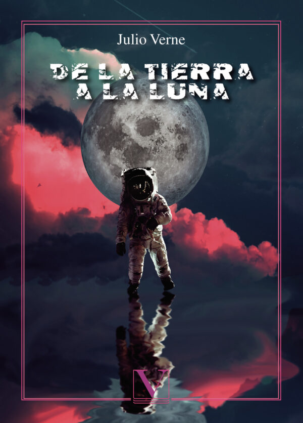 DE LA TIERRA A LA LUNA 9788413371566