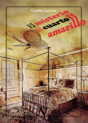 EL MISTERIO DEL CUARTO AMARILLO