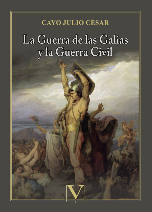 LA GUERRA DE LAS GALIAS Y LA GUERRA CIVIL 9788413372846