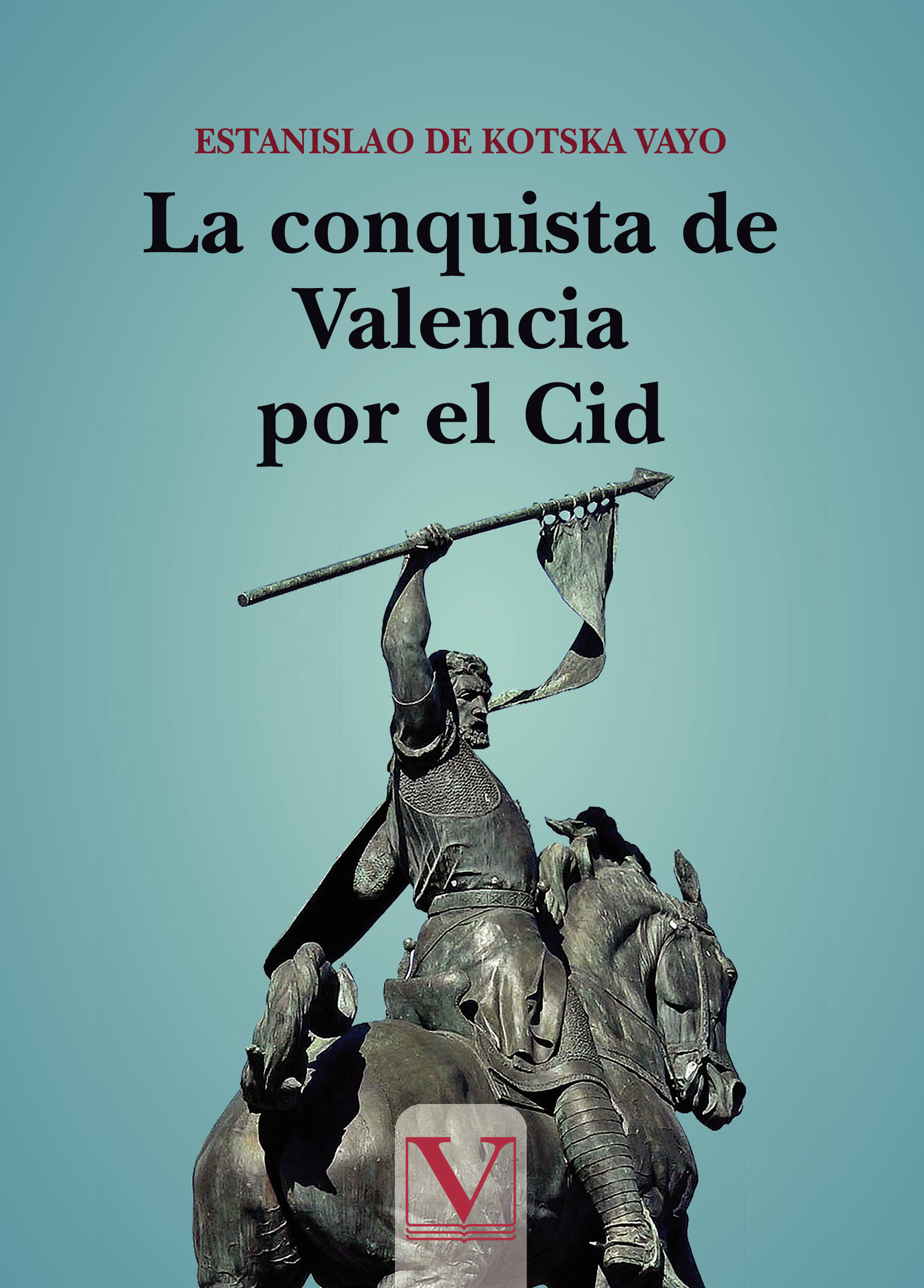 LA CONQUISTA DE VALENCIA POR EL CID