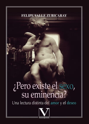 ¿PERO EXISTE EL SEXO, SU EMINENCIA? 9788413375779