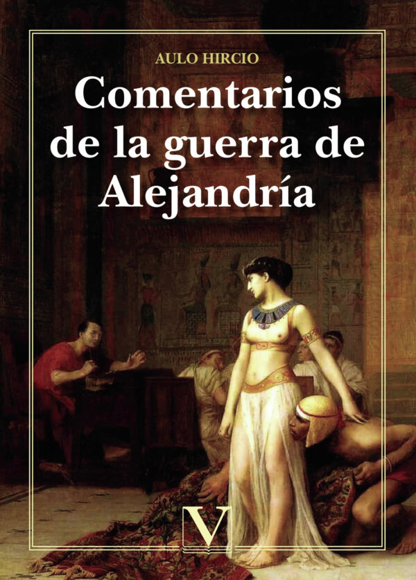 COMENTARIOS DE LA GUERRA DE ALEJANDRÍA 9788413376172