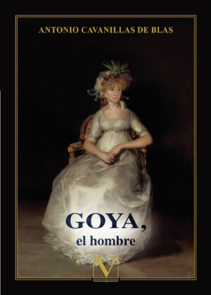 GOYA, EL HOMBRE 9788413376202