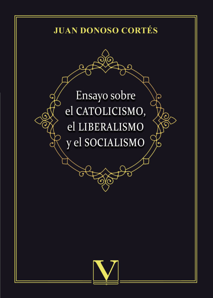 ENSAYO SOBRE EL CATOLICISMO, EL LIBERALISMO Y EL SOCIALISMO
