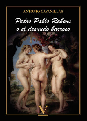 PEDRO PABLO RUBENS O EL DESNUDO BARROCO 9788413377674