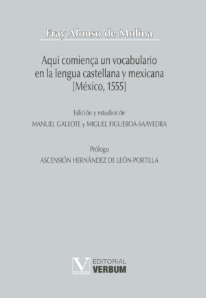 AQUI COMIEN√Õ√ßA UN VOCABULARIO EN LA LENGUA CASTELLANA Y MEXICANA [MÉXICO, 1555] 9788413