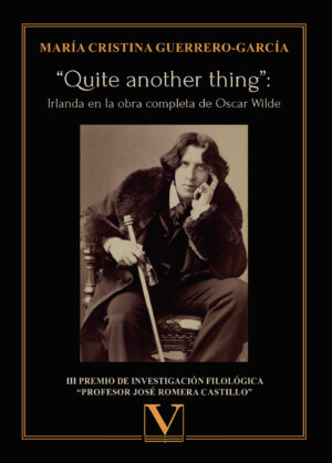 QUITE ANOTHER THING: IRLANDA EN LA OBRA COMPLETA DE OSCAR WILDE