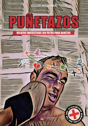PUÑETAZOS. RELATOS FANTÁSTICOS SIN FILTRO PARA ADULTOS
