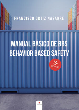 MANUAL BÁSICO DE BBS: BEHAVIOR BASED SAFETY 9788413381381