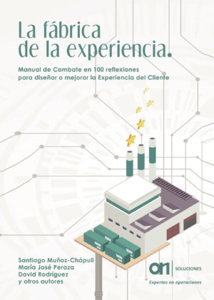 LA FÁBRICA DE LA EXPERIENCIA. MANUAL DE COMBATE EN 100 REFLEXIONES PARA DISEÑAR O MEJORA 978841338