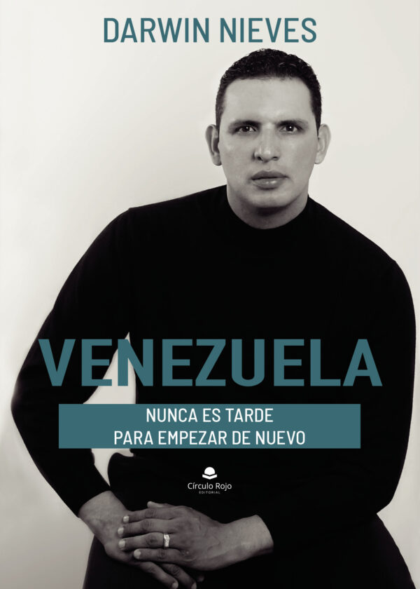VENEZUELA NUNCA ES TARDE PARA EMPEZAR DE NUEVO 9788413381732