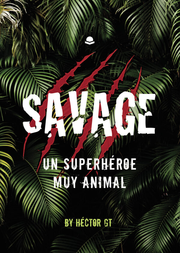 SAVAGE: UN SUPERHÉROE MUY ANIMAL 9788413381800