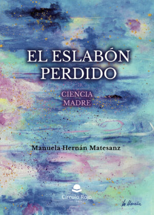 EL ESLABÓN PERDIDO. CIENCIA MADRE 9788413382975