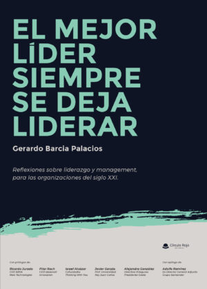 EL MEJOR LÍDER SIEMPRE SE DEJA LIDERAR 9788413385624