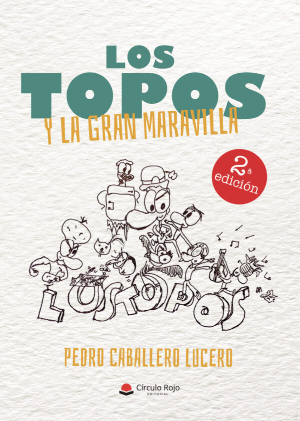 LOS TOPOS Y LA GRAN MARAVILLA 9788413385914
