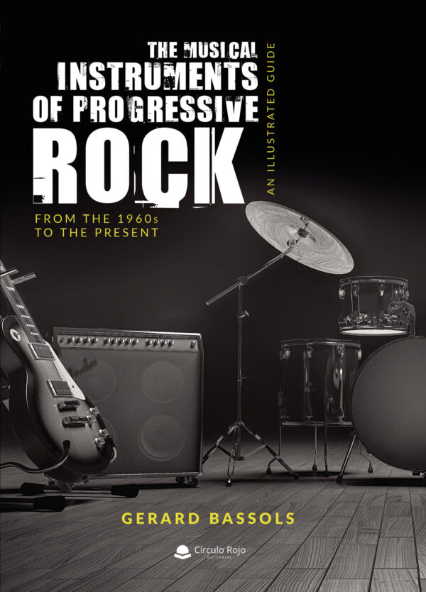 THE MUSICAL INSTRUMENTS OF PROGRESSIVE ROCK 9788413385990