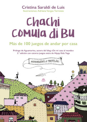 CHACHI COMULA DI BU, MÁS DE 100 JUEGOS DE ANDAR POR CASA