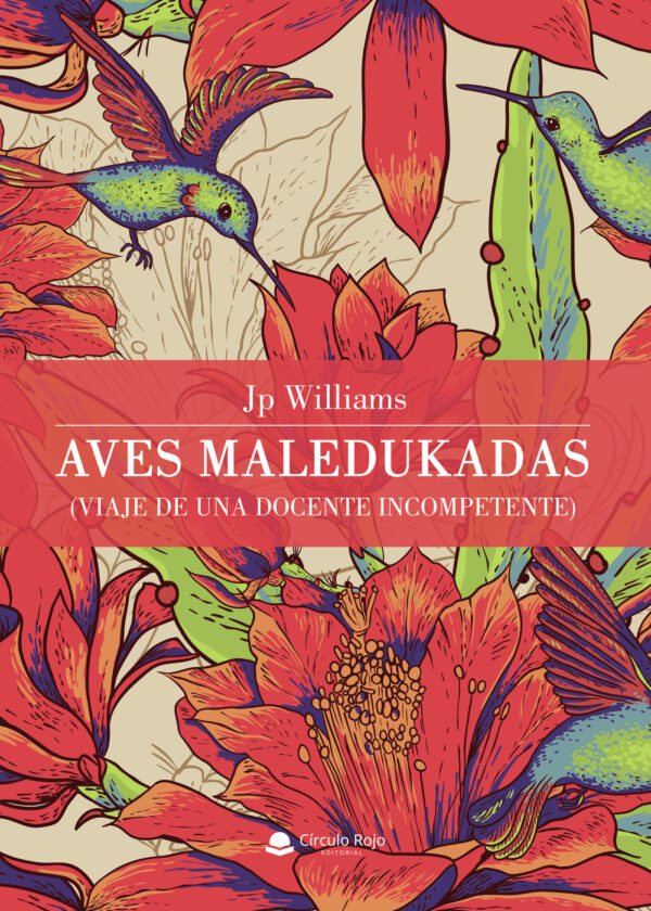 AVES MALEDUKADAS. VIAJE DE UN DOCENTE INCOMPETENTE 9788413386553