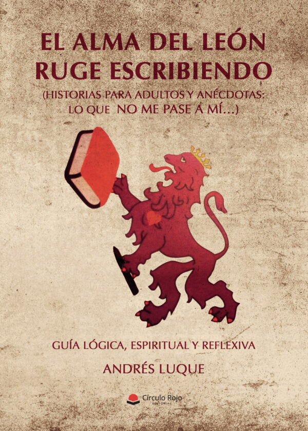 EL ALMA DEL LEÓN RUGE ESCRIBIENDO 9788413386676
