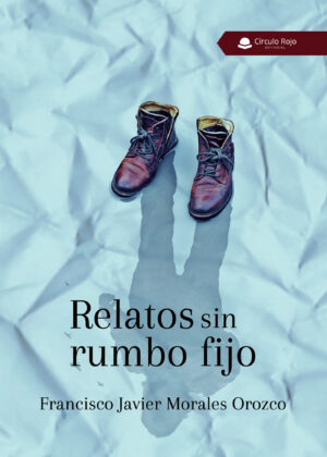 RELATOS SIN  RUMBO FIJO