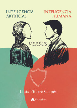 INTELIGENCIA ARTIFICIAL VERSUS INTELIGENCIA HUMANA 9788413388311